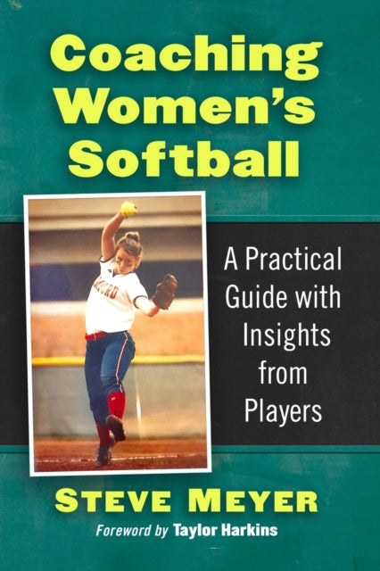 Book cover of: Coaching Women's Softball. By: Steve Meyer