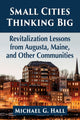 Book cover of: Small Cities Thinking Big. By: Michael G. Hall