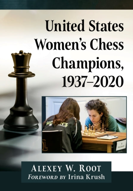 Book cover of: United States Women's Chess Champions, 1937-2020. By: Alexey W. Root