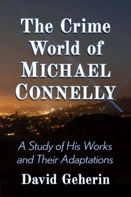 Book cover of: Crime World of Michael Connelly. By: David Geherin