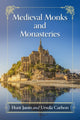 Book cover of: Medieval Monks and Monasteries. By: Hunt Janin