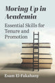 Book cover of: Moving Up in Academia. By: Esam El-Fakahany