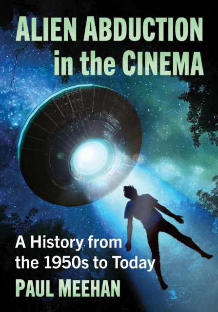 Book cover of: Alien Abduction in the Cinema. By: Paul Meehan