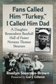 Book cover of: Fans Called Him "Turkey," I Called Him Dad. By: Rosilyn Stearnes-Brown