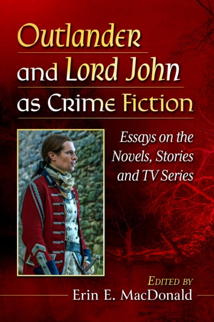 Book cover of: Outlander and Lord John as Crime Fiction. By: Erin E. MacDonald
