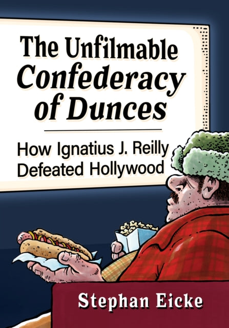 Book cover of: Unfilmable Confederacy of Dunces. By: Stephan Eicke