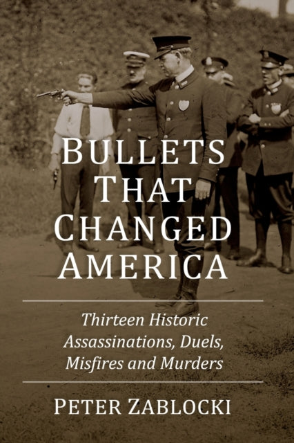 Book cover of: Bullets That Changed America. By: Peter Zablocki