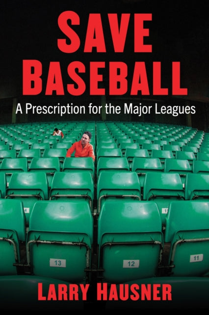 Book cover of: Save Baseball. By: Larry Hausner