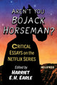 Book cover of: Aren't You Bojack Horseman?. By: Harriet E. H. Earle