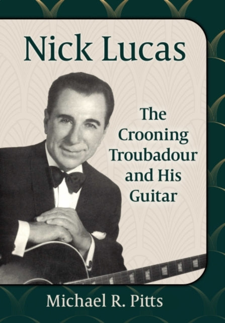 Book cover of: Nick Lucas. By: Michael R. Pitts