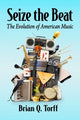 Book cover of: Seize the Beat. By: Brian Q. Torff