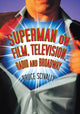 Book cover of: Superman on Film, Television, Radio and Broadway. By: Bruce Scivally