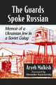 Book cover of: Guards Spoke Russian. By: Aryeh Malkish