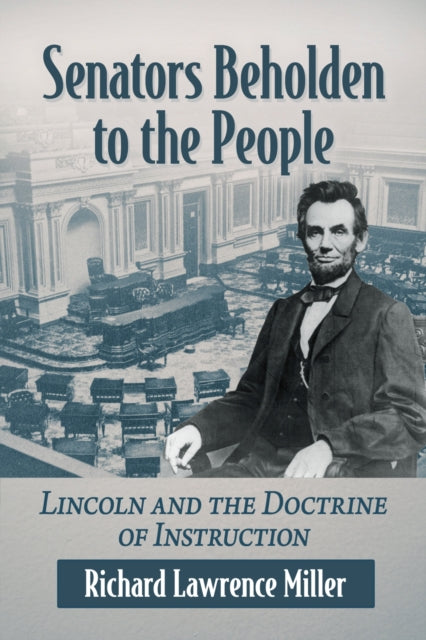 Book cover of: Senators Beholden to the People. By: Richard Lawrence Miller