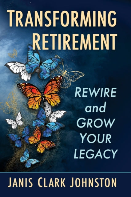 Book cover of: Transforming Retirement. By: Janis Clark Johnston