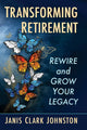 Book cover of: Transforming Retirement. By: Janis Clark Johnston