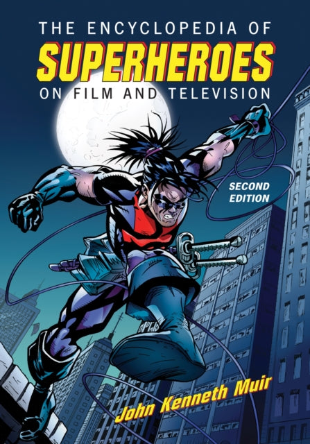 Book cover of: Encyclopedia of Superheroes on Film and Television, 2d ed.. By: John Kenneth Muir