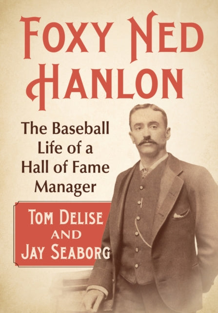 Book cover of: Foxy Ned Hanlon. By: Tom Delise