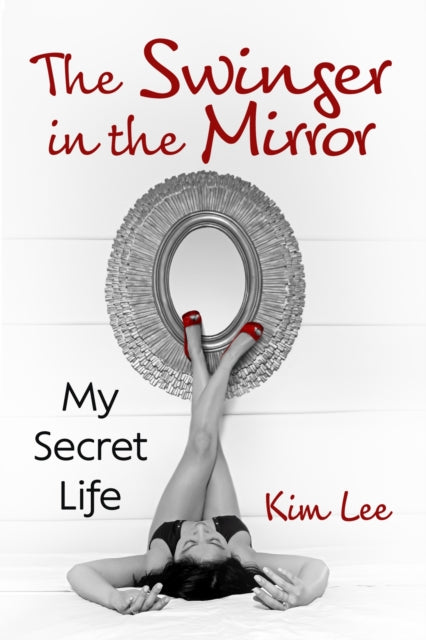 Book cover of: Swinger in the Mirror. By: Kim Lee