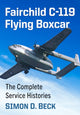 Book cover of: Fairchild C-119 Flying Boxcar. By: Simon D. Beck