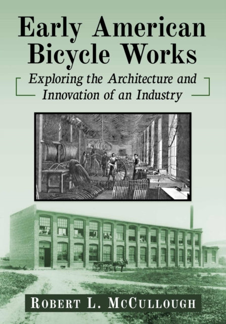 Book cover of: Early American Bicycle Works. By: Robert L. McCullough