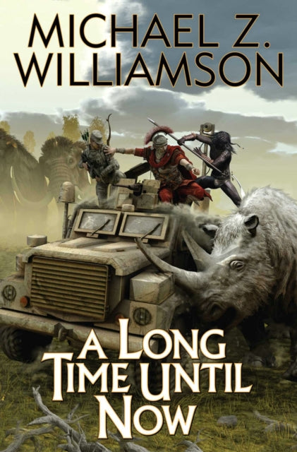 Book cover of: Long Time Until Now. By: Michael Z. Williamson
