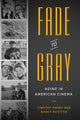 Book cover of: Fade to Gray. By: Timothy Shary