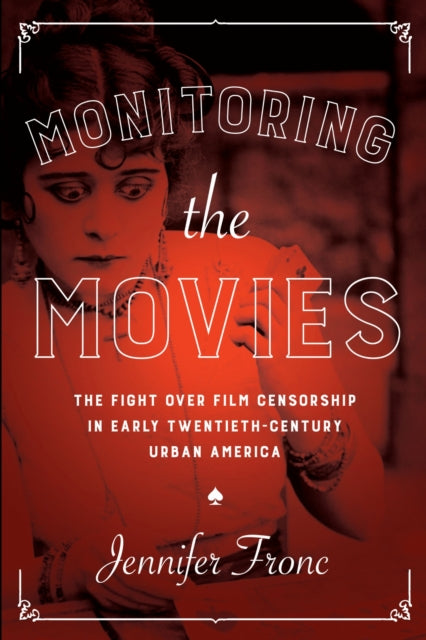Book cover of: Monitoring the Movies. By: Jennifer Fronc