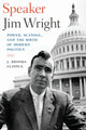 Book cover of: Speaker Jim Wright. By: J. Brooks Flippen