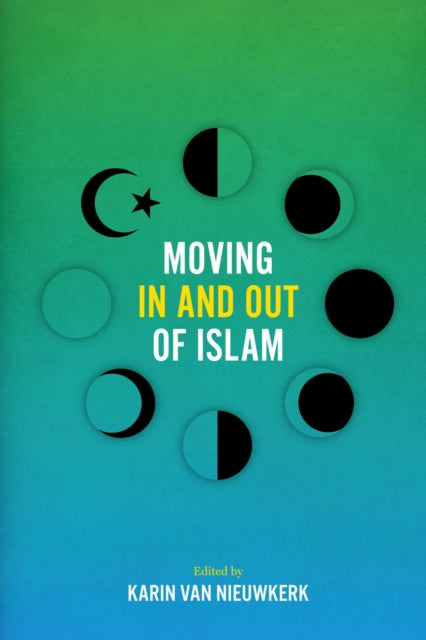 Book cover of: Moving in and Out of Islam
