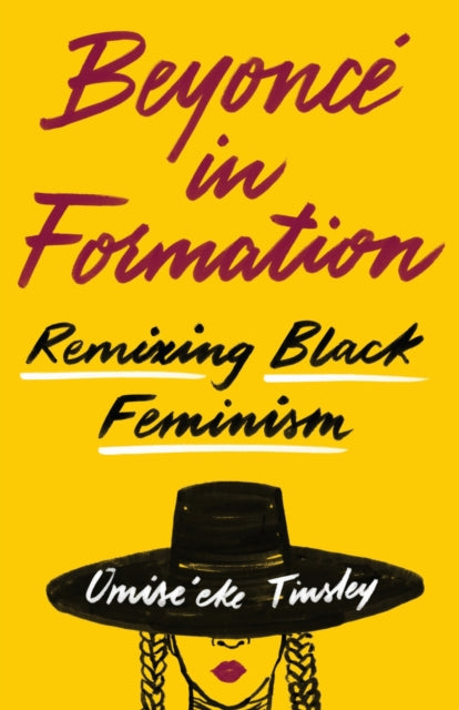 Book cover of: Beyonce in Formation. By: Omise'eke Natasha Tinsley