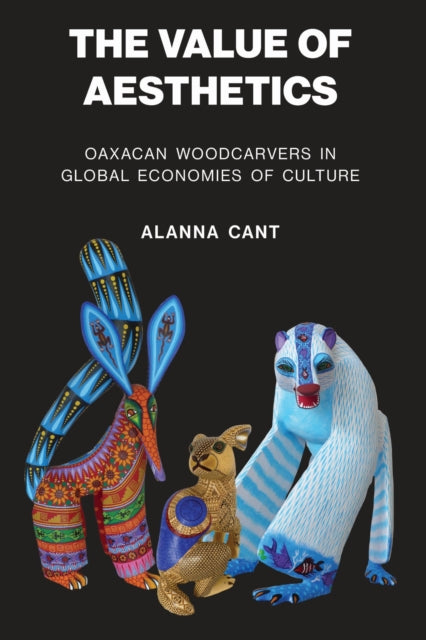 Book cover of: Value of Aesthetics. By: Alanna Cant