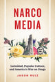 Book cover of: Narcomedia. By: Jason Ruiz