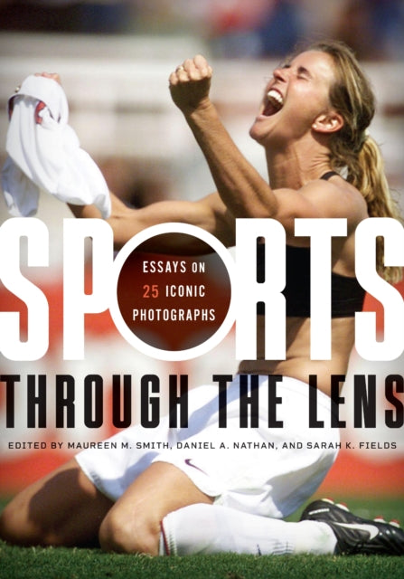 Book cover of: Sports Through the Lens. By: Maureen M. Smith