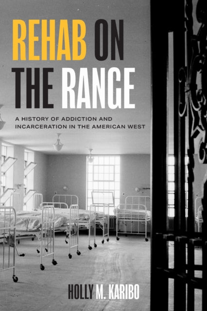 Book cover of: Rehab on the Range. By: Holly M. Karibo