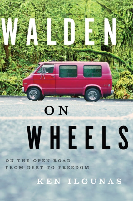 Book cover of: Walden on Wheels. By: Ken Ilgunas
