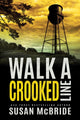 Book cover of: Walk a Crooked Line. By: Susan McBride