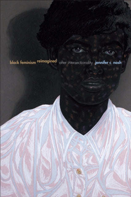 Book cover of: Black Feminism Reimagined. By: Jennifer C. Nash