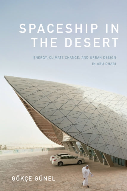 Book cover of: Spaceship in the Desert. By: Gökçe Günel