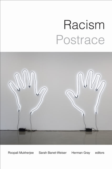 Book cover of: Racism Postrace. By: Roopali Mukherjee