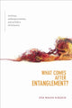 Book cover of: What Comes After Entanglement?. By: Eva Haifa Giraud