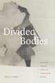 Book cover of: Divided Bodies. By: Abigail A. Dumes