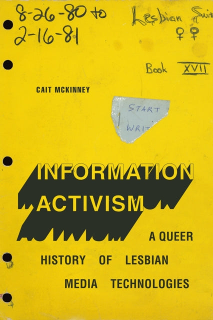 Book cover of: Information Activism. By: Cait McKinney
