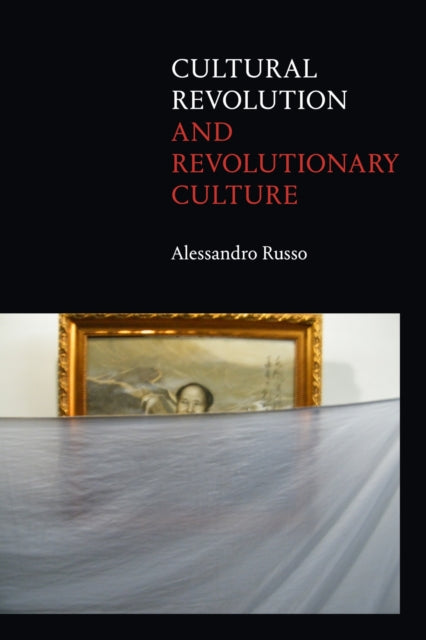 Book cover of: Cultural Revolution and Revolutionary Culture. By: Alessandro Russo