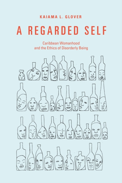 Book cover of: Regarded Self. By: Kaiama L. Glover