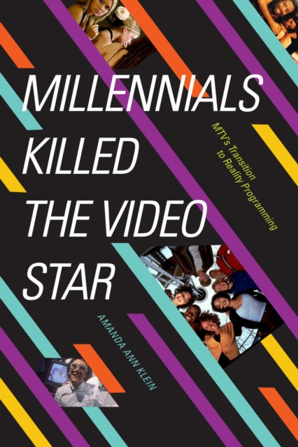 Book cover of: Millennials Killed the Video Star. By: Amanda Ann Klein
