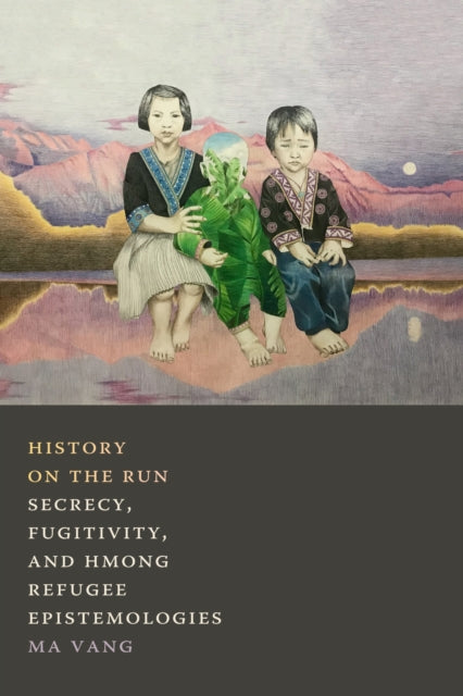 Book cover of: History on the Run. By: Ma Vang