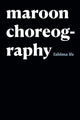 Book cover of: Maroon Choreography. By: fahima ife