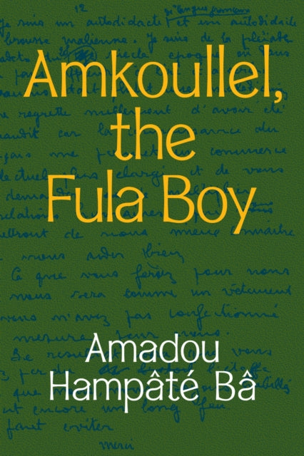 Book cover of: Amkoullel, the Fula Boy. By: Amadou Hampâté Bâ