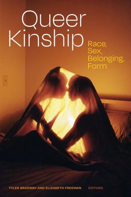 Book cover of: Queer Kinship. By: Tyler Bradway